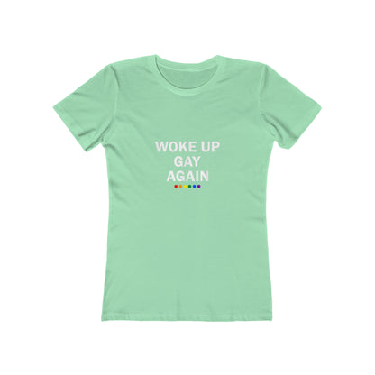 Woke Up Gay Again - Women's T-shirt