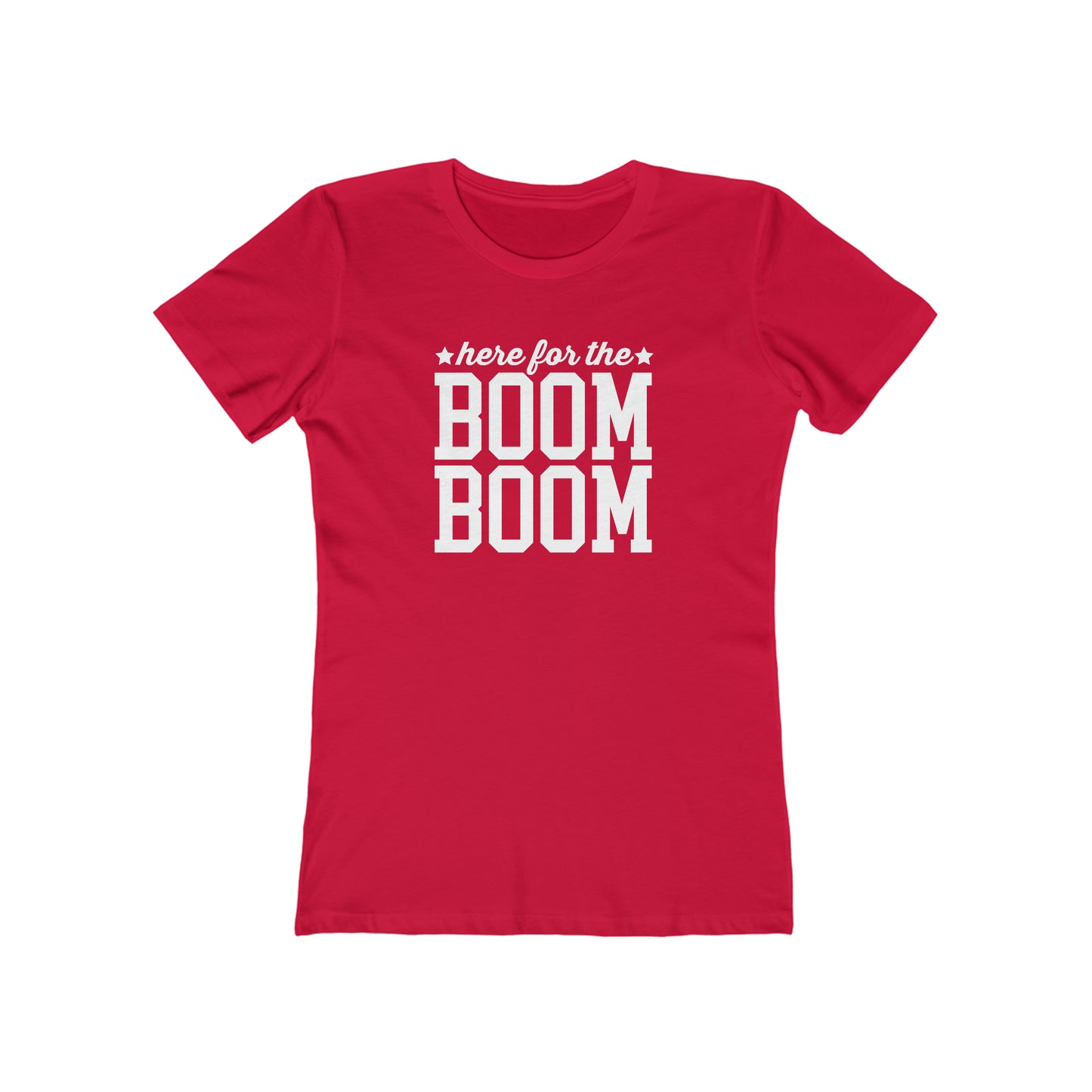 Here For The Boom Boom - Women's T-shirt