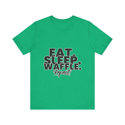 Eat. Sleep. Waffle. Repeat! - Unisex T-Shirt