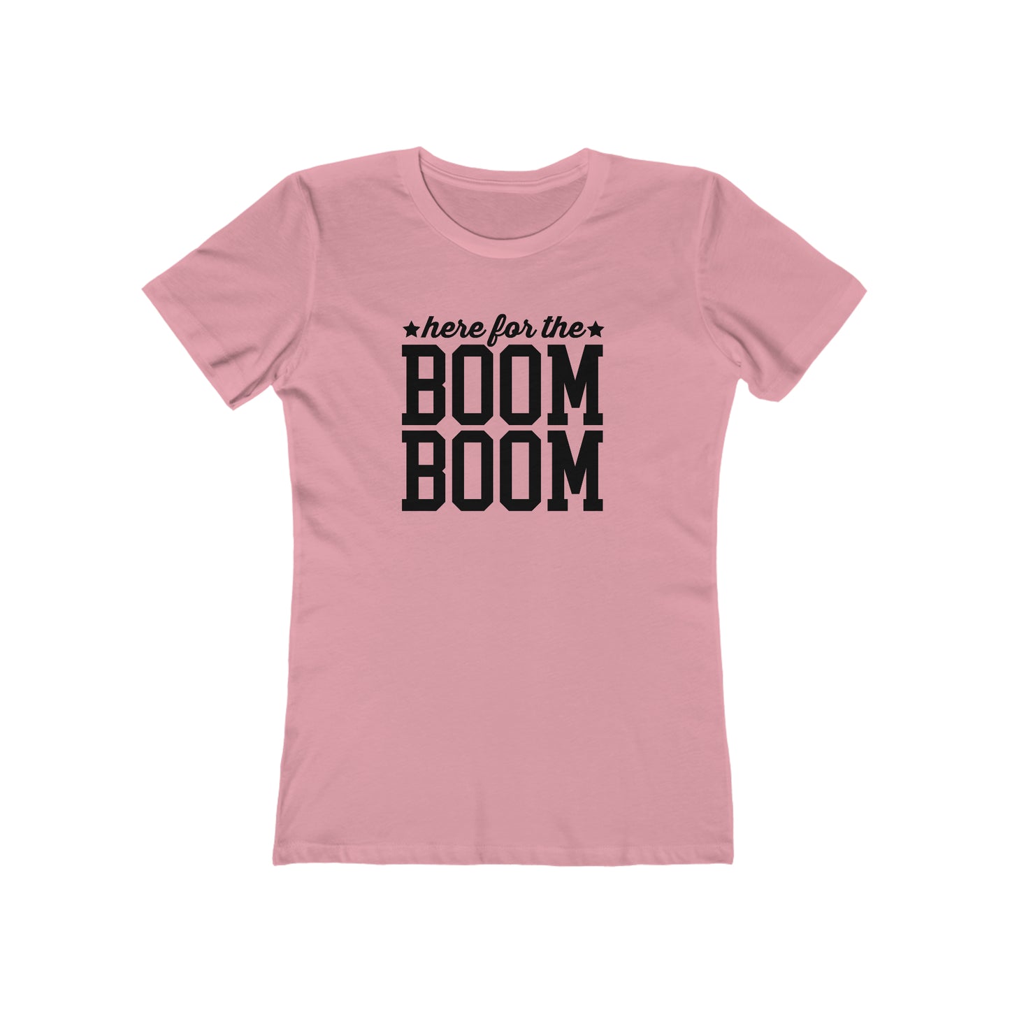 Here For The Boom Boom - Women's T-shirt