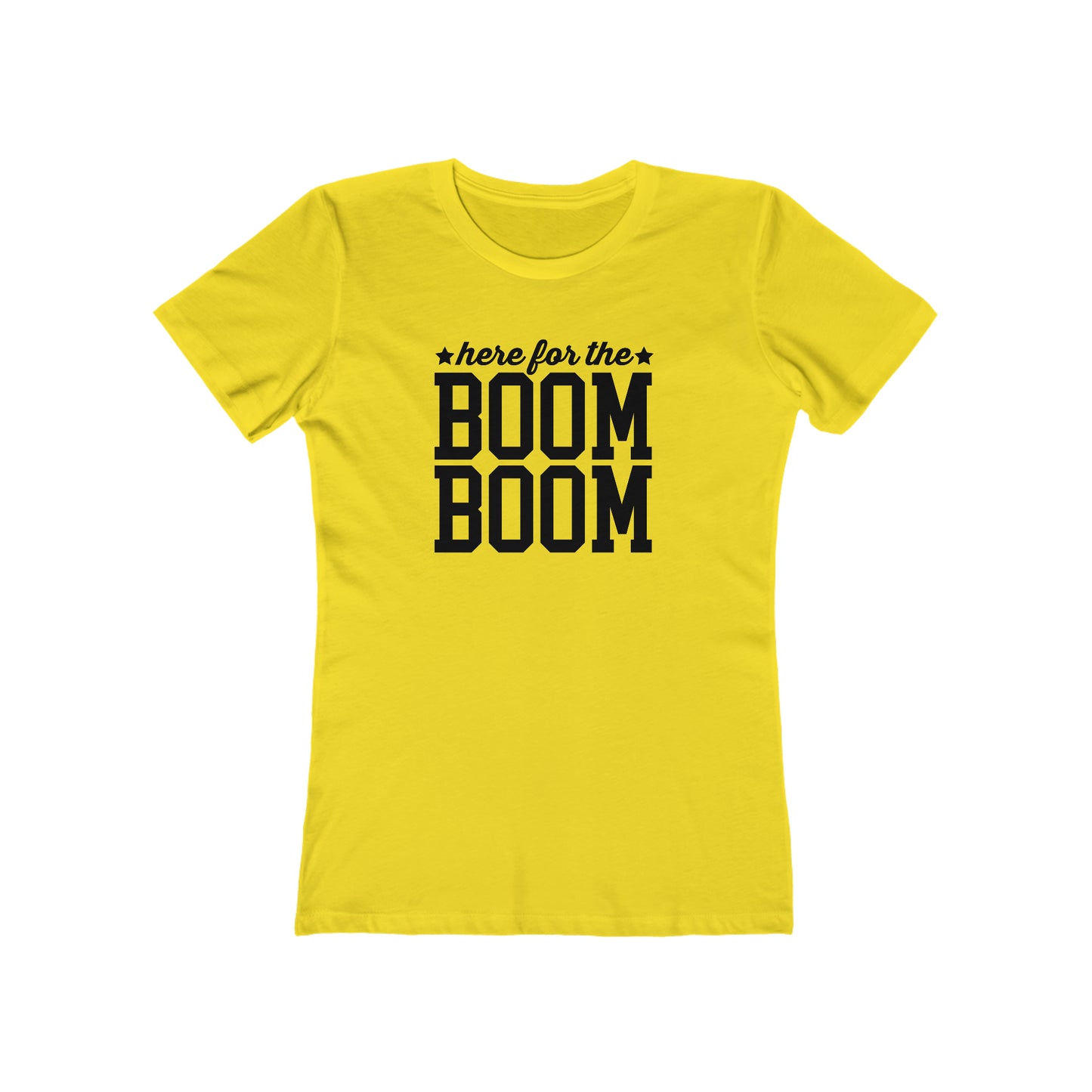 Here For The Boom Boom - Women's T-shirt