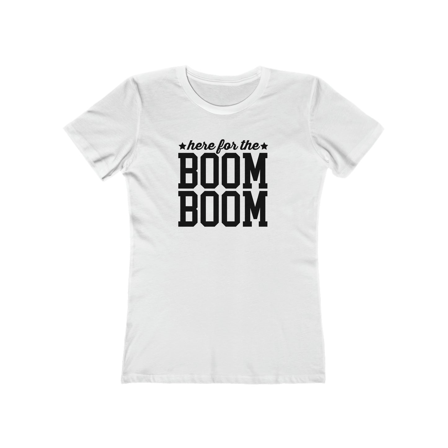 Here For The Boom Boom - Women's T-shirt