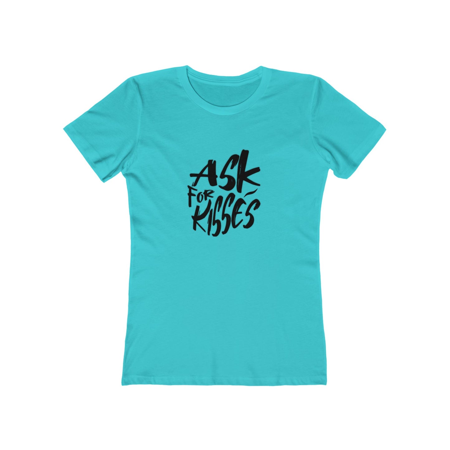 Ask for Kisses - Women's T-shirt