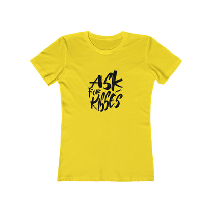 Ask for Kisses - Women's T-shirt
