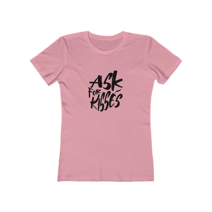 Ask for Kisses - Women's T-shirt