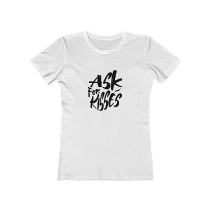 Ask for Kisses - Women's T-shirt