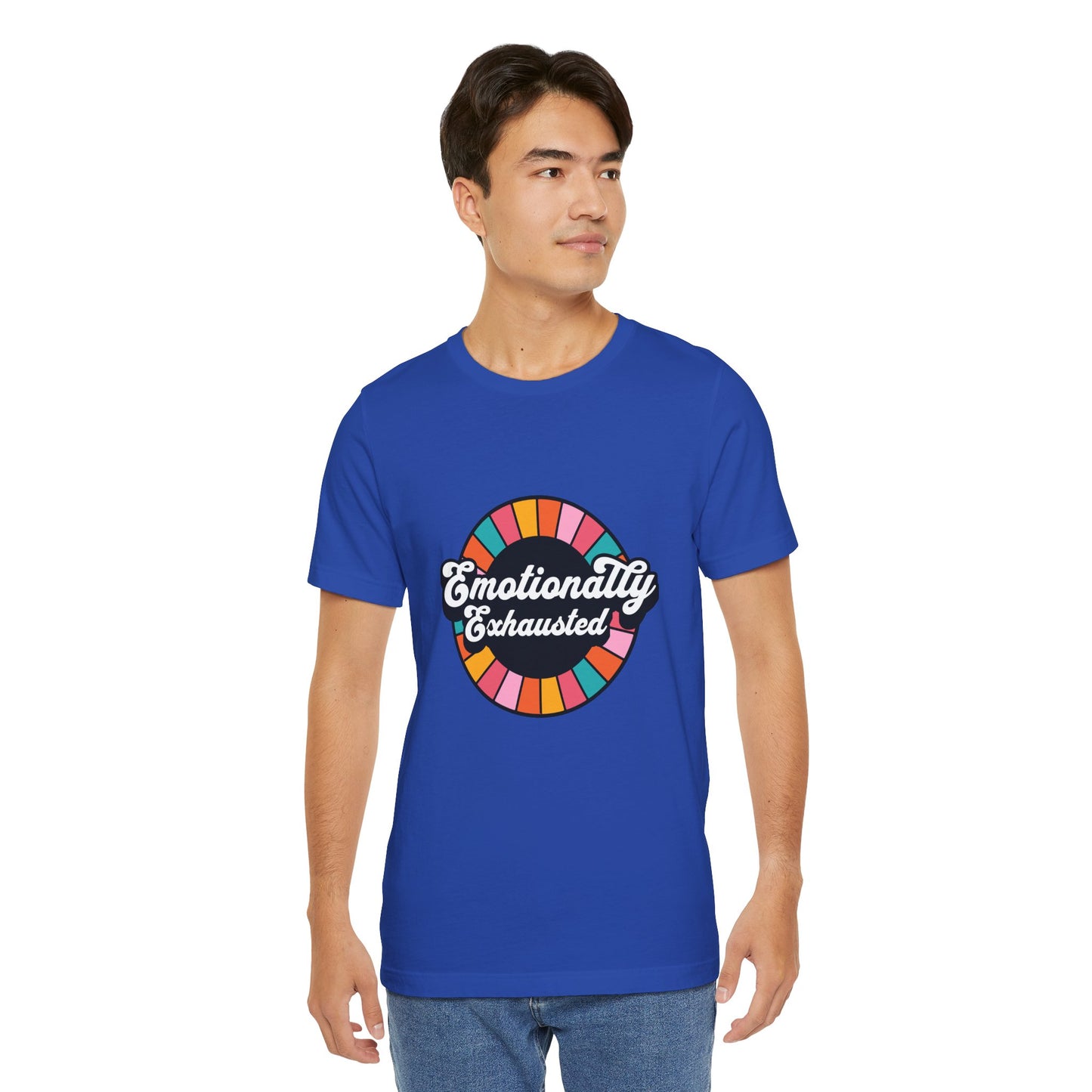 Emotionally Exhausted - Unisex T-Shirt