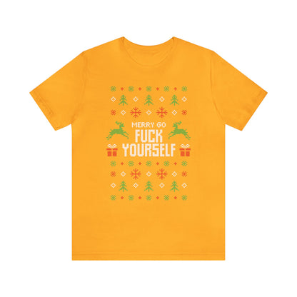 Merry Go Fuck Yourself - Unisex T-Shirt