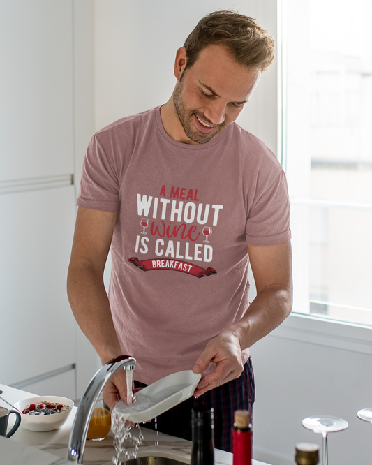 A Meal Without Wine is Called Breakfast - Unisex T-Shirt