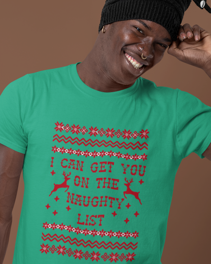 I Can Get You On The Naughty List - Unisex T-Shirt