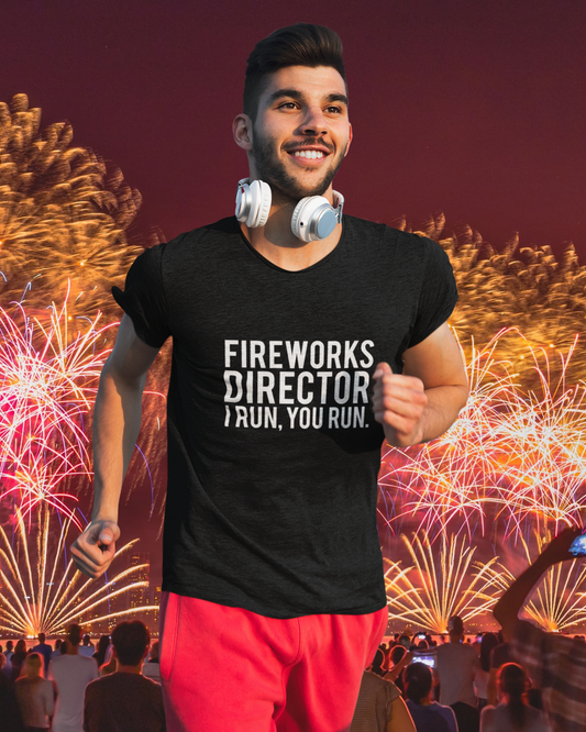 Fireworks Director I Run, You Run. - Unisex T-Shirt