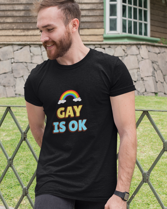 Gay Is Ok - Unisex T-Shirt