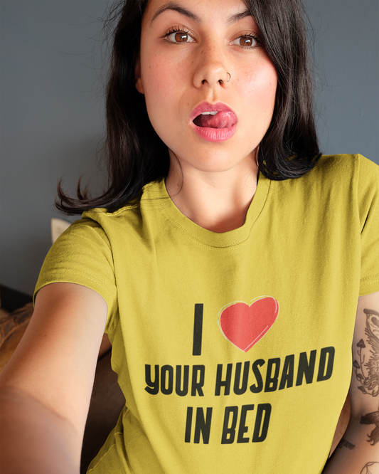 I Heart Your Husband In Bed - Women's T-shirt