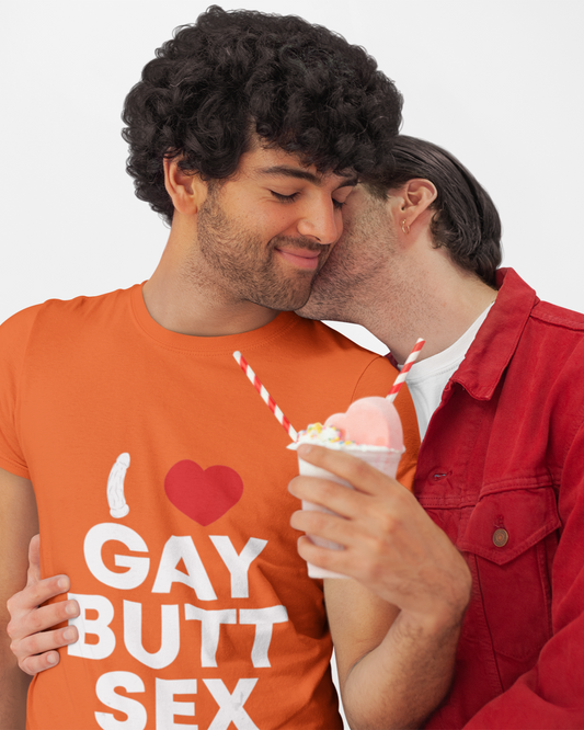 I Love Gay Butt Sex - Unisex T-Shirt