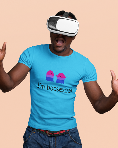 I'm Boosexual - Unisex T-Shirt
