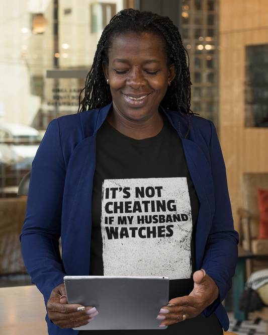 It's Not Cheating If My Husband Watches - Women's T-shirt