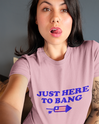 Just Here To Bang - Women's T-shirt