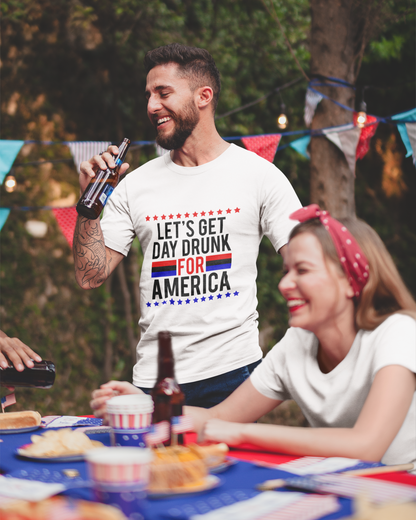 Let's Get Day Drunk For America - Unisex T-Shirt