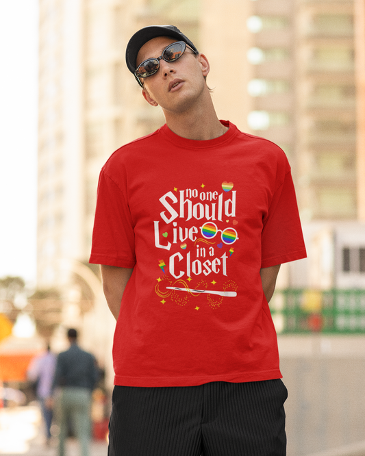 No One Should Live In A Closet - Unisex T-Shirt