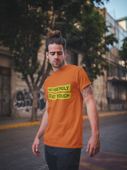 Not Friendly Do Not Touch - Unisex T-Shirt