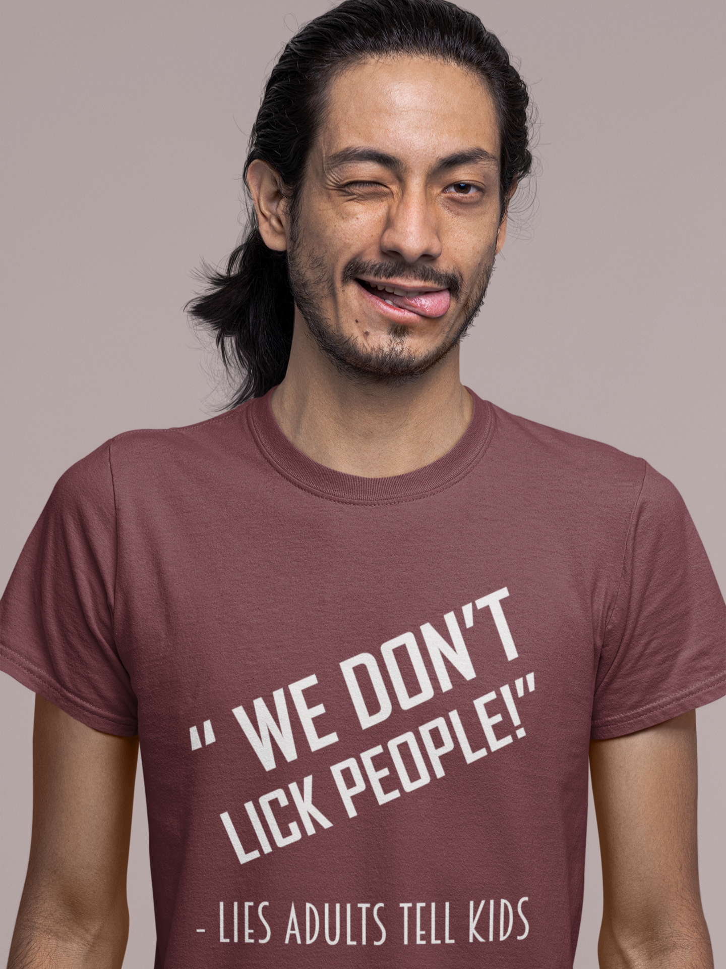 We Don't Lick People - Unisex T-Shirt