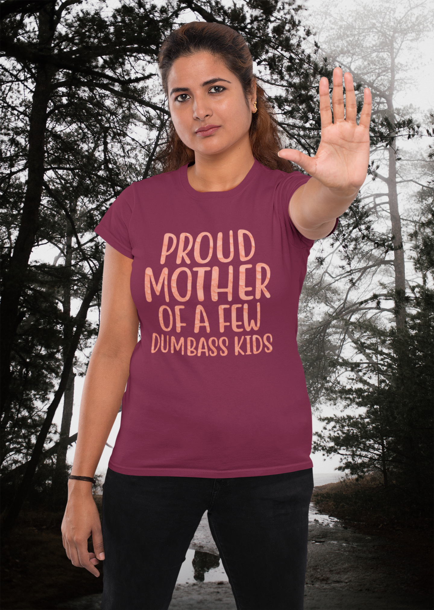 Proud Mother Of A Few Dumbass Kids - Women's T-shirt