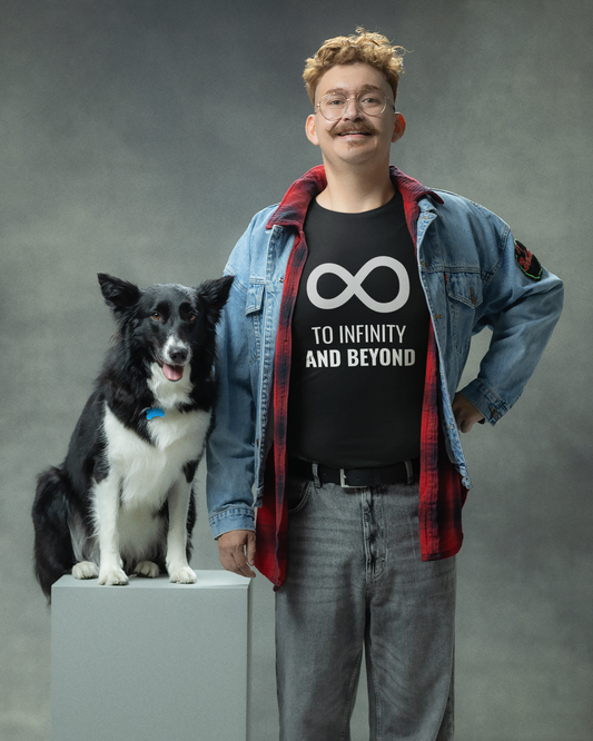 To Infinity and Beyond  - Unisex T-Shirt