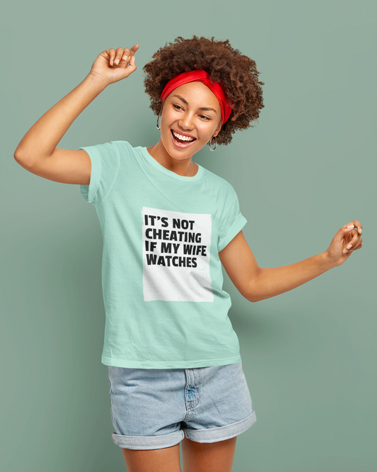 It's Not Cheating If My Wife Watches - Women's T-shirt