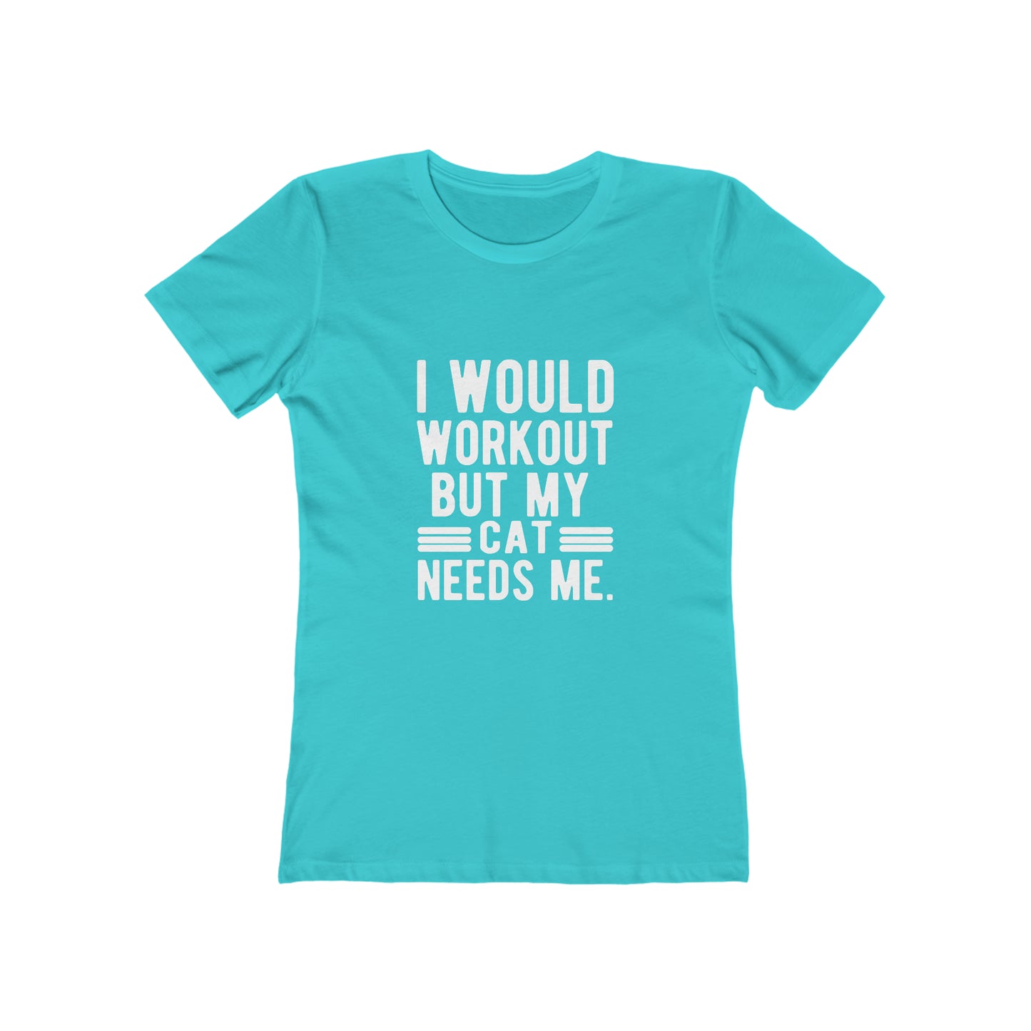 I Would Workout But My Cat Needs Me - Women's T-shirt