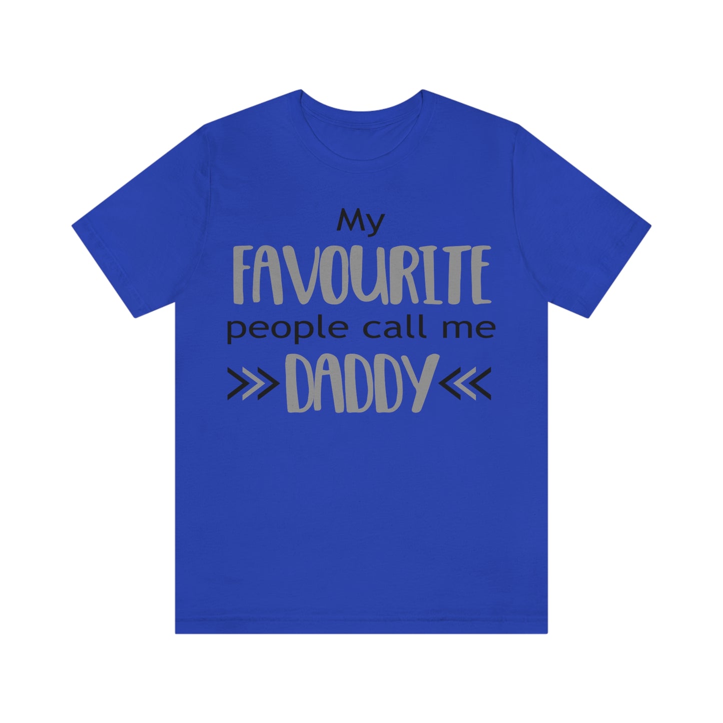 My Favourite People Call Me Daddy - Unisex T-Shirt