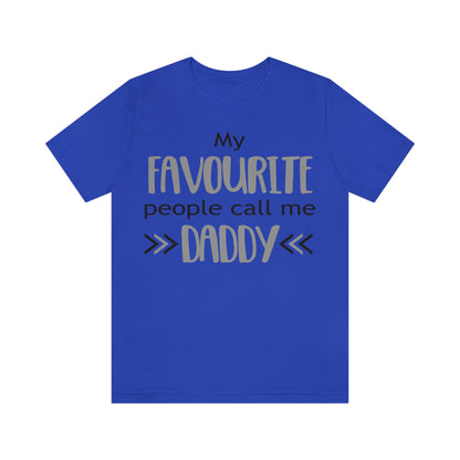 My Favourite People Call Me Daddy - Unisex T-Shirt