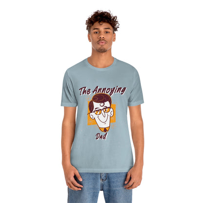 The Annoying Dad - Unisex T-Shirt