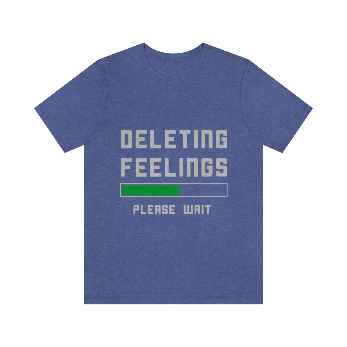 Deleting Feelings Please Wait - Unisex T-Shirt