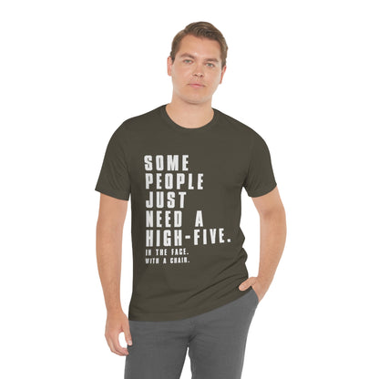 Some People Just Need A High-Five - Unisex T-Shirt