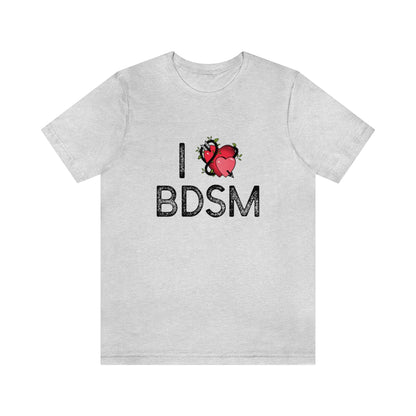 I Love BDSM - Unisex T-Shirt