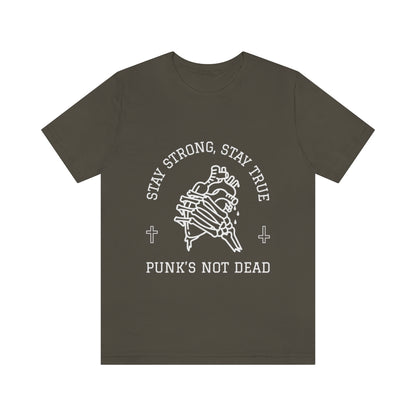 Stay Strong Stay True Punks Not Dead - Unisex T-Shirt