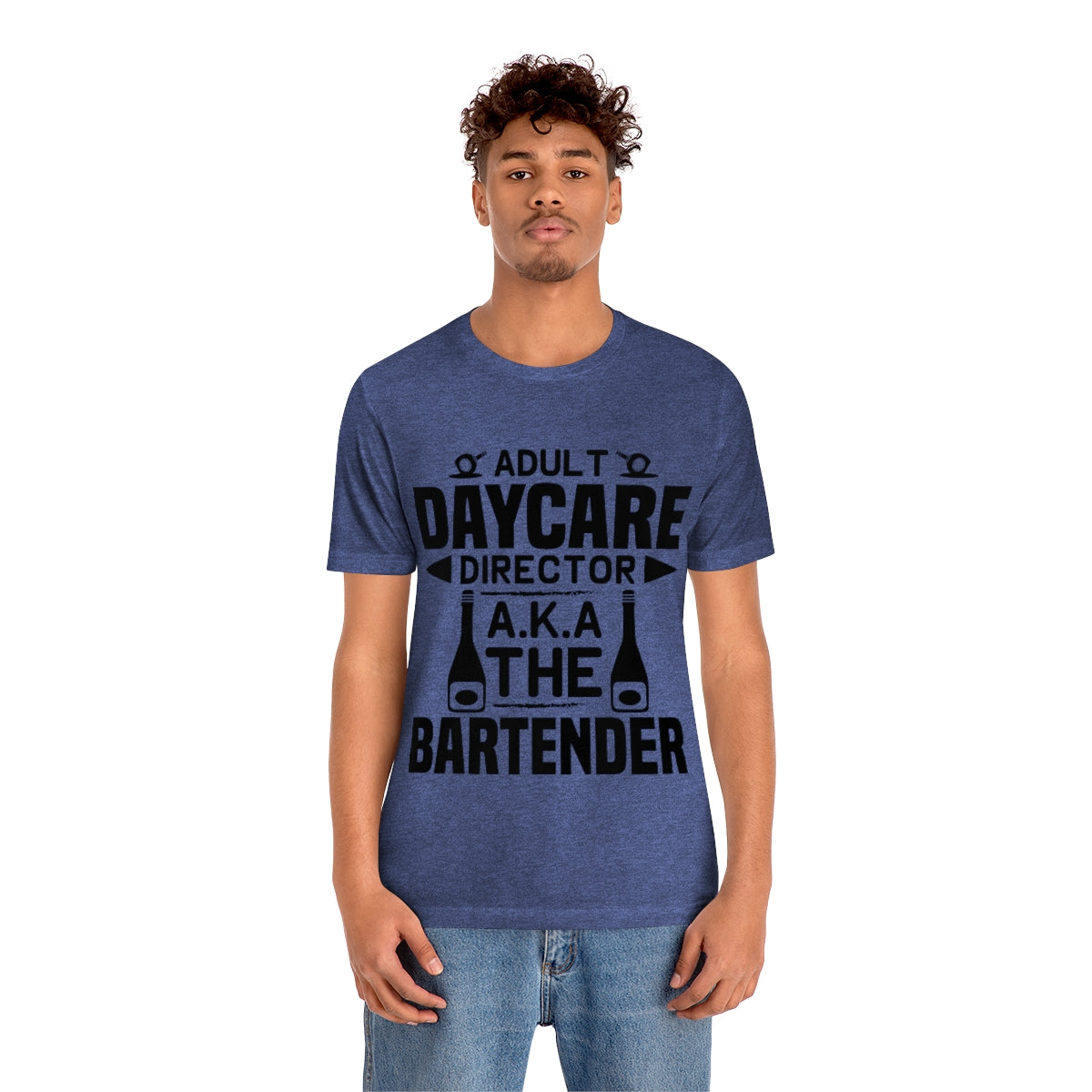 Adult Daycare Director AKA The Bartender - Unisex T-Shirt