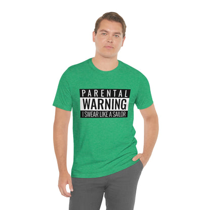 Parental Warning I Swear Like A Sailor - Unisex T-Shirt