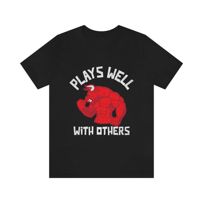 Plays Well With Others 4 - Unisex T-Shirt