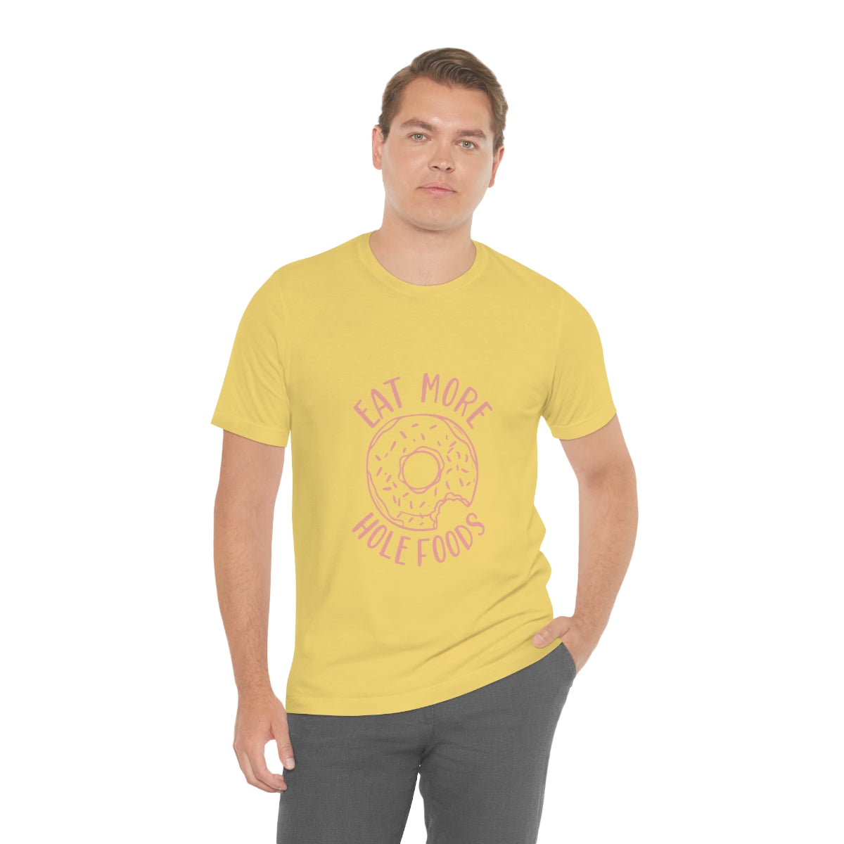 Eat More Hole Foods - Unisex T-Shirt