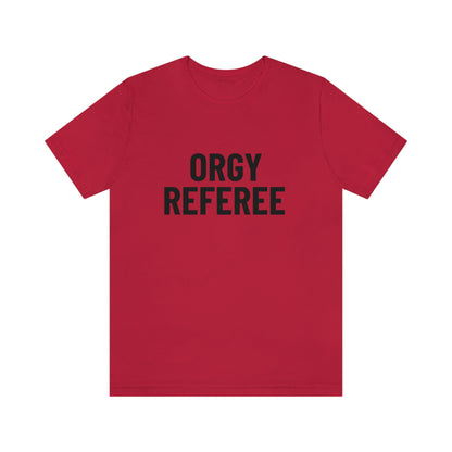 Orgy Referee - Unisex T-Shirt