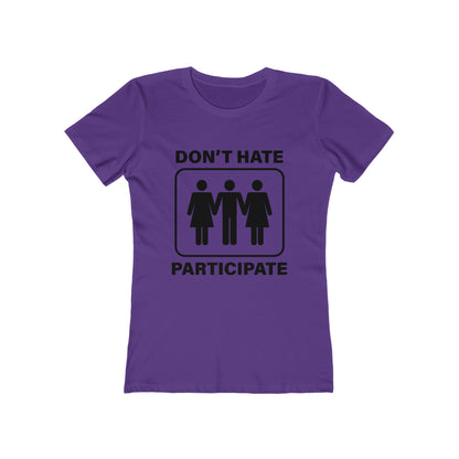 Don't Hate Participate - Women's T-shirt