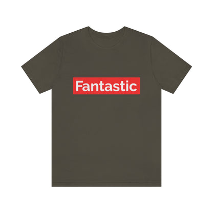 Fantastic - Unisex T-Shirt