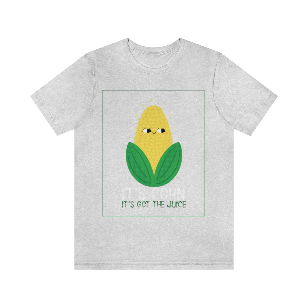 It's Corn.  It's Got The Juice 2 - Unisex T-Shirt