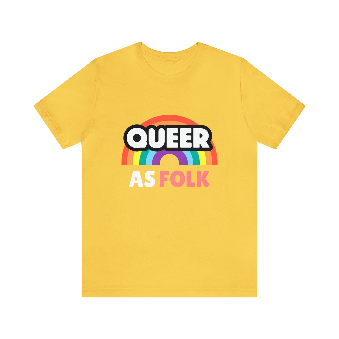 Queer As Folk - Unisex T-Shirt