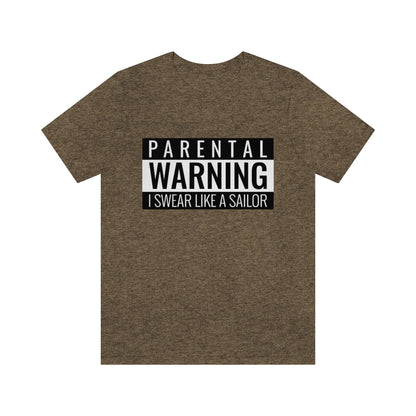 Parental Warning I Swear Like A Sailor - Unisex T-Shirt