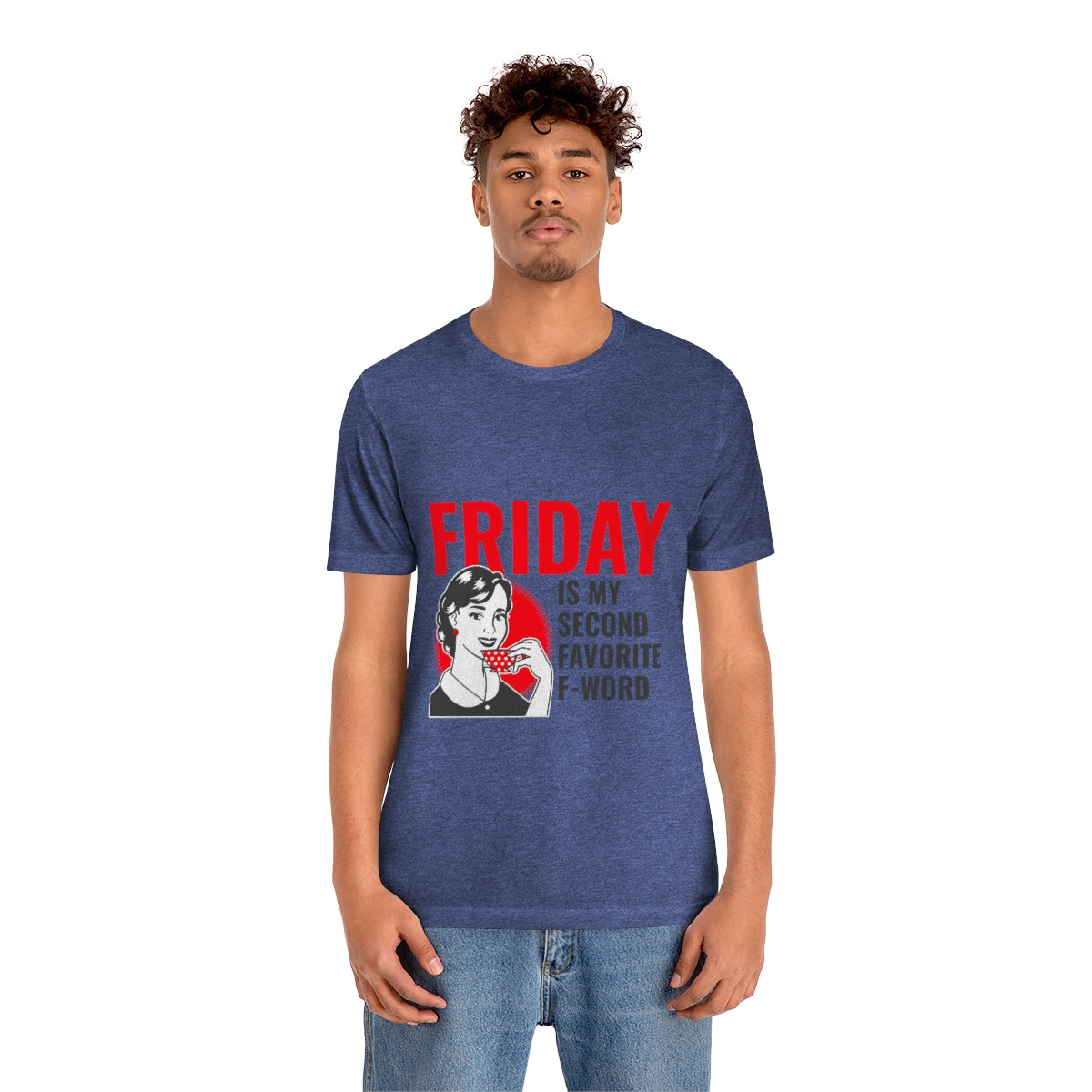 Friday Is My Second Favorite F Word - Unisex T-Shirt