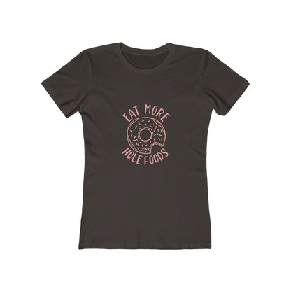 Eat More Hole Foods - Women's T-shirt