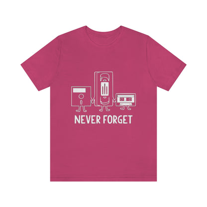 Never Forget - Unisex T-Shirt