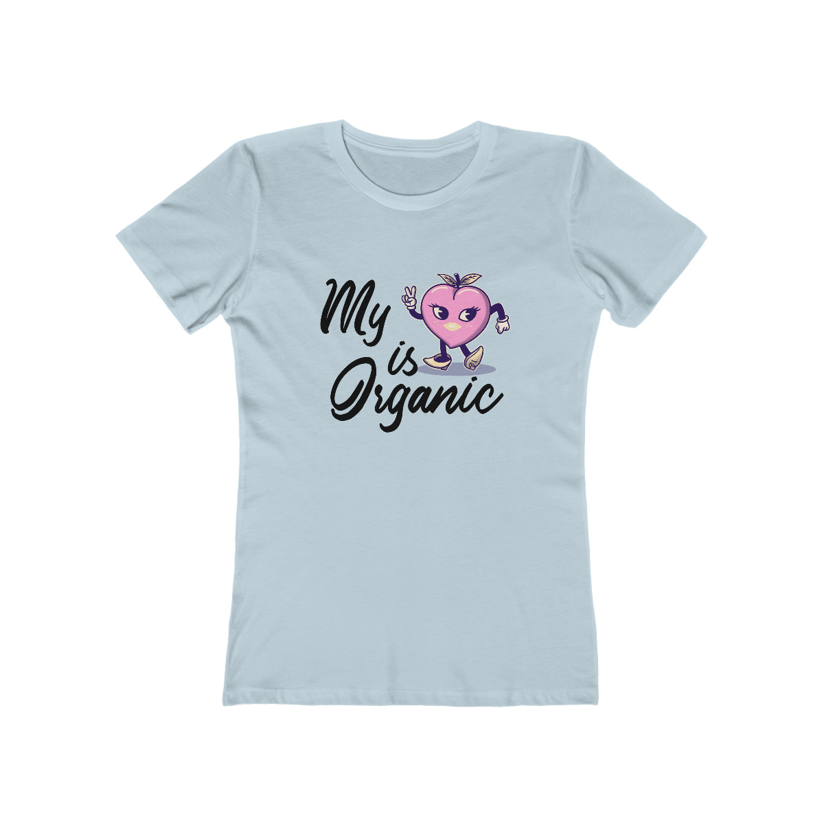 My Peach Is Organic - Women's T-shirt